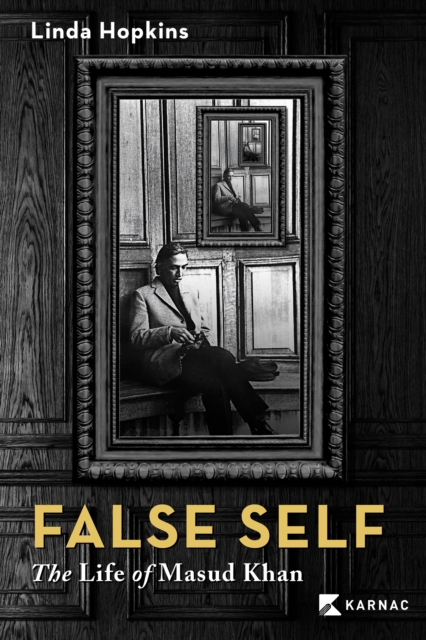 False Self : The Life of Masud Khan, Paperback / softback Book