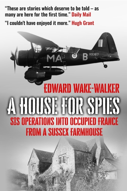 A House For Spies : SIS Operations into Occupied France from a Sussex Farmhouse, Paperback / softback Book