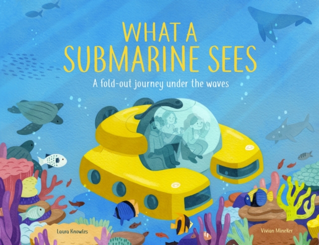 What a Submarine Sees : A fold-out journey under the waves, EPUB eBook