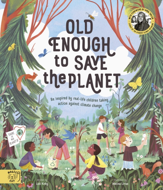 Old Enough to Save the Planet : With a foreword from the leaders of the School Strike for Climate Change, Paperback / softback Book