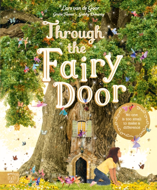 Through the Fairy Door : No One Is Too Small to Make a Difference, Hardback Book