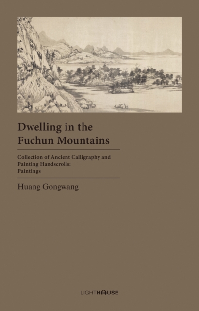 Dwelling in the Fuchun Mountains : Huang Gongwang, Hardback Book