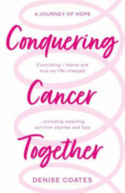 Conquering Cancer Together, Paperback / softback Book