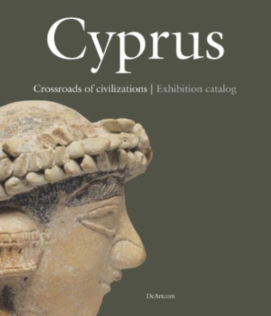Cyprus : Crossroads of Civilizations, Paperback / softback Book