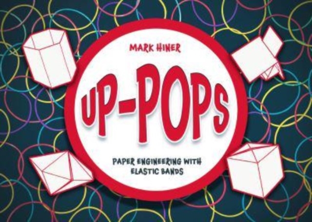 Up Pops : Paper Engineering with Elastic Banks, Paperback / softback Book