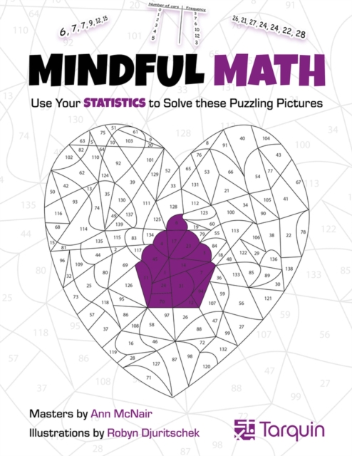 Mindful Math 3 : Use Your Statistics to Solve These Puzzling Pictures, Paperback / softback Book