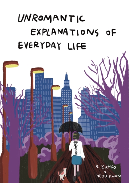 Unromantic Explanations of Everyday Life, Hardback Book