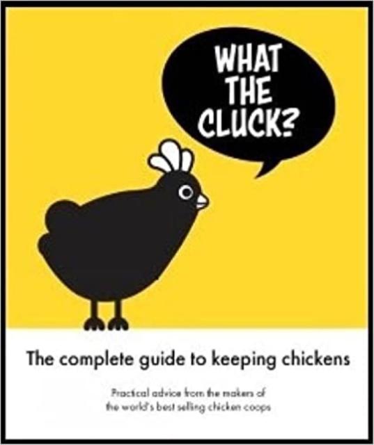 What the Cluck? : The Omlet guide to keeping chickens, EPUB eBook