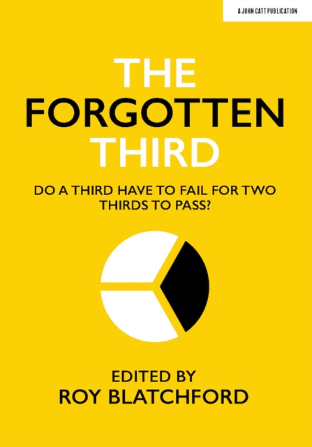 The Forgotten Third: Do one third have to fail for two thirds to succeed?, Paperback / softback Book