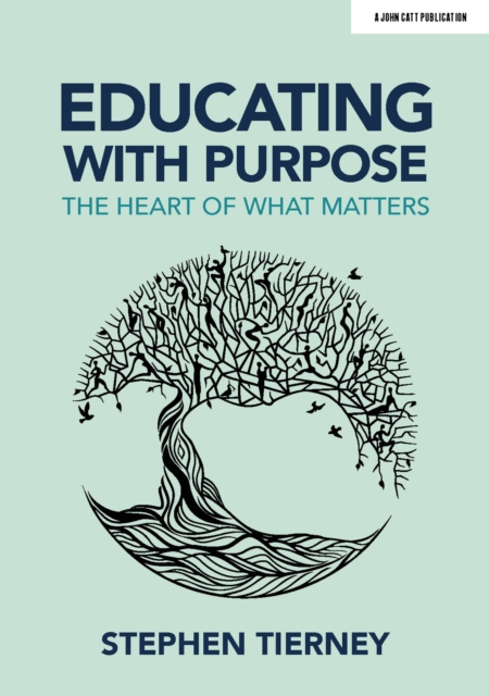 Educating with Purpose: The heart of what matters, Paperback / softback Book