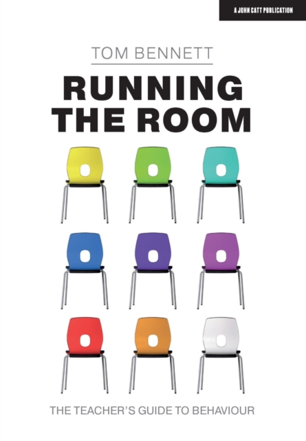 Running the Room: The Teacher’s Guide to Behaviour, Paperback / softback Book