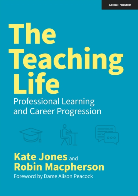 The Teaching Life: Professional Learning and Career Progression, Paperback / softback Book