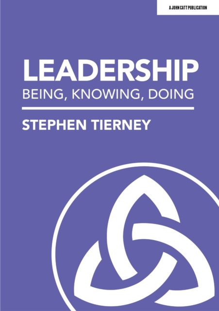Leadership: Being, Knowing, Doing, Paperback / softback Book