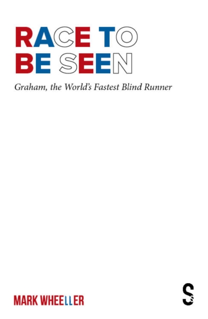 Race to Be Seen : Graham, the World's Fastest Blind Runner, Paperback / softback Book