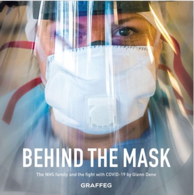Behind the Mask : The NHS family and the fight with COVID-19, Paperback / softback Book