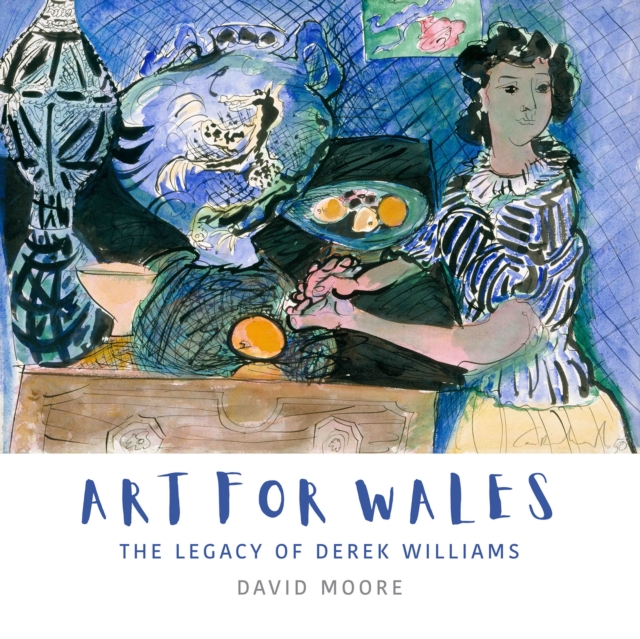 Art for Wales : The Legacy of Derek Williams, EPUB eBook