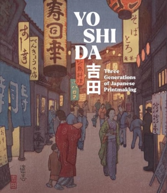 Yoshida: Three Generations of Japanese Printmaking, Paperback / softback Book