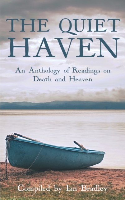 The Quiet Haven : An anthology of readings on death and heaven, EPUB eBook