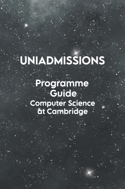 The UniAdmissions Programme Guide Computer Science at Cambridge, Paperback / softback Book