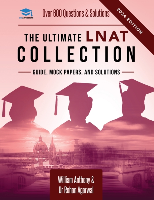 The Ultimate LNAT Collection : 3 Books In One, 600 Practice Questions & Solutions, Includes 4 Mock Papers, Detailed Essay Plans, Law National Aptitude Test, Latest Edition, Paperback / softback Book