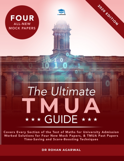 The Ultimate TMUA Guide : Fully Worked Solutions, Time Saving Strategies, Score Boosting Techniques, Latest Edition, Cambridge Test of Mathematics for University Admission., Paperback / softback Book