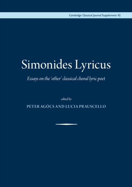 Simonides Lyricus : Essays on the 'other' classical choral lyric poet, EPUB eBook