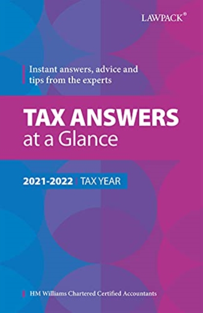 Tax Answers at a Glance 2021/22 : Instant answers, advice and tips from the experts, Paperback / softback Book
