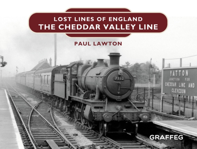 Lost Lines : The Cheddar Valley Line, EPUB eBook