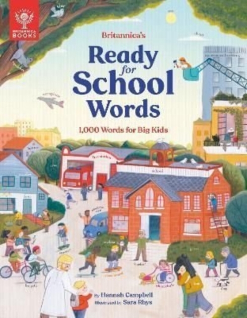 Britannica's Ready-for-School Words : 1,000 Words for Big Kids, Hardback Book