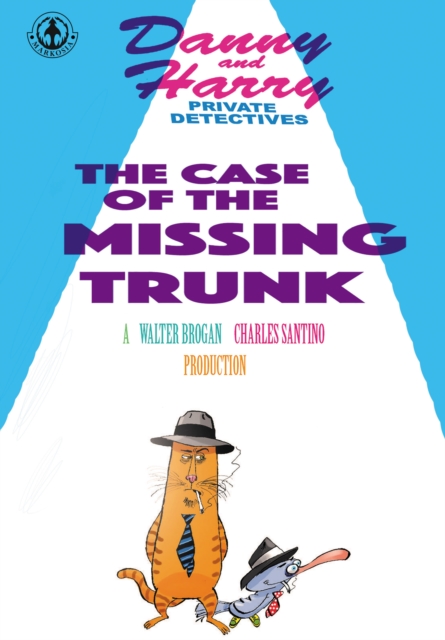 Danny and Harry Private Detectives : The Case of the Missing Trunk, EPUB eBook