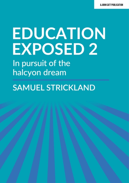 Education Exposed 2: In pursuit of the halcyon dream, EPUB eBook
