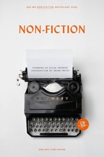 Non-Fiction : UEA MA Non-Fiction Anthology, Paperback / softback Book
