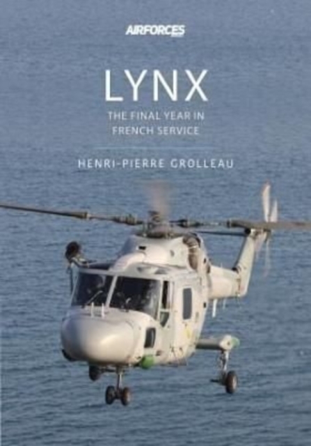Lynx : The Final Years in French Service, Paperback / softback Book