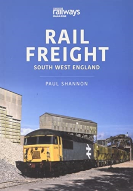 RAIL FREIGHT SOUTH WEST ENGLAND, Paperback Book
