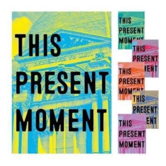 This Present Moment : Crafting a Better World, Hardback Book