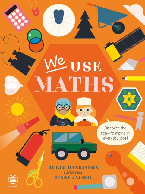 We Use Maths : Discover the Real-Life Maths in Everyday Jobs!, Paperback / softback Book