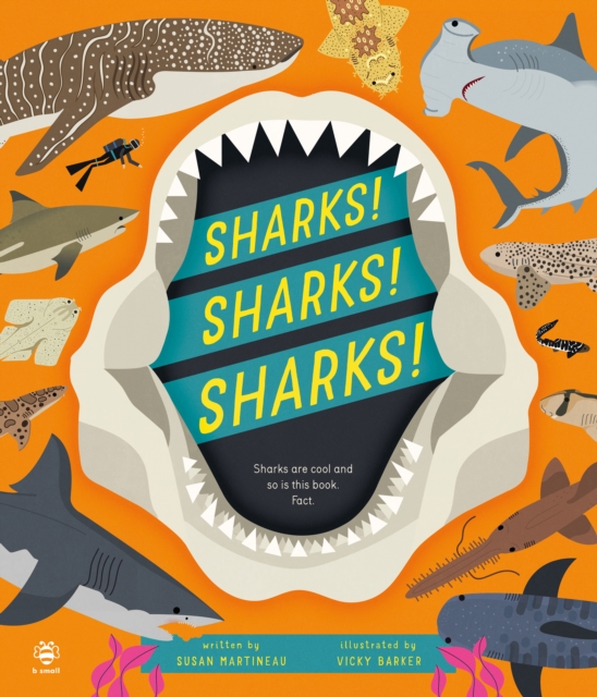Sharks! Sharks! Sharks! : Sharks are cool and so is this book. Fact., Hardback Book
