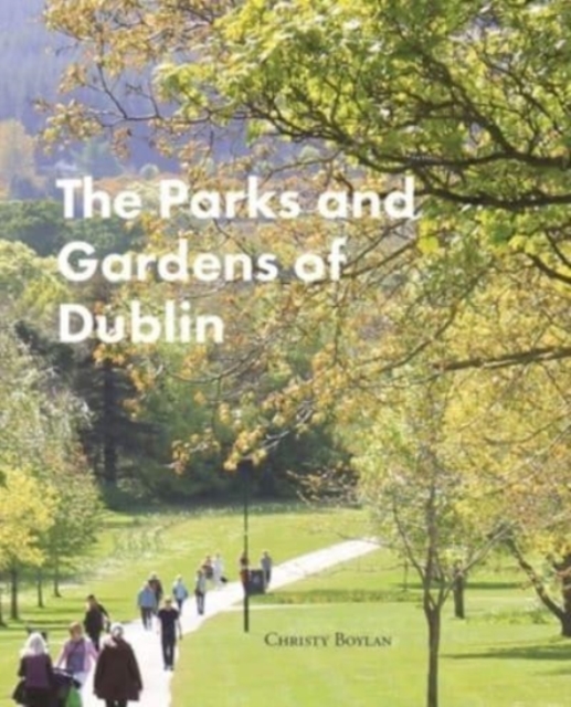 PARKS & GARDENS OF DUBLIN, Paperback Book