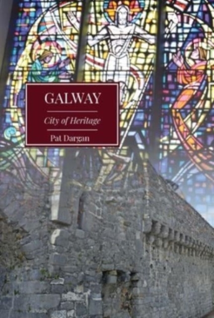Galway : City of Heritage, Paperback / softback Book