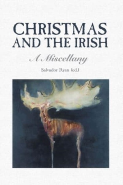 Christmas and the Irish : A Miscellany, Paperback / softback Book
