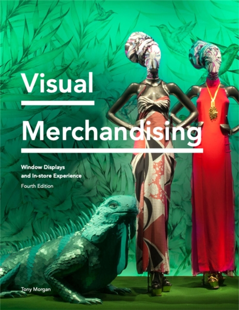 Visual Merchandising Fourth Edition : Window Displays, In-store Experience, Paperback / softback Book