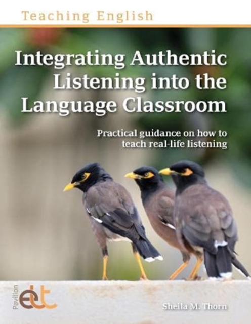 Integrating Authentic Listening into the Language Classroom, Paperback / softback Book