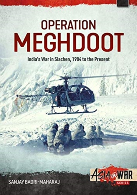 Operation Meghdoot : India'S War in Siachen - 1984 to Present, Paperback / softback Book