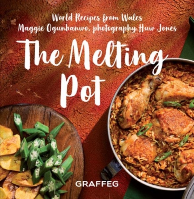Melting Pot, The - World Recipes from Wales : World Recipes from Wales, Hardback Book
