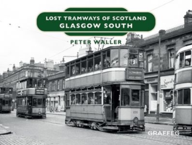 Lost Tramways of Scotland: Glasgow South, Hardback Book
