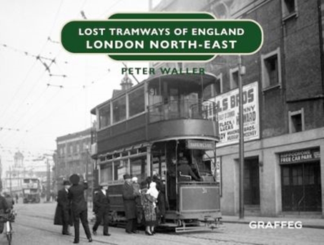 Lost Tramways of England: London North East, Hardback Book