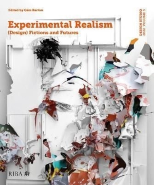 Design Studio Vol. 5: Experimental Realism : (Design) Fictions and Futures, Paperback / softback Book