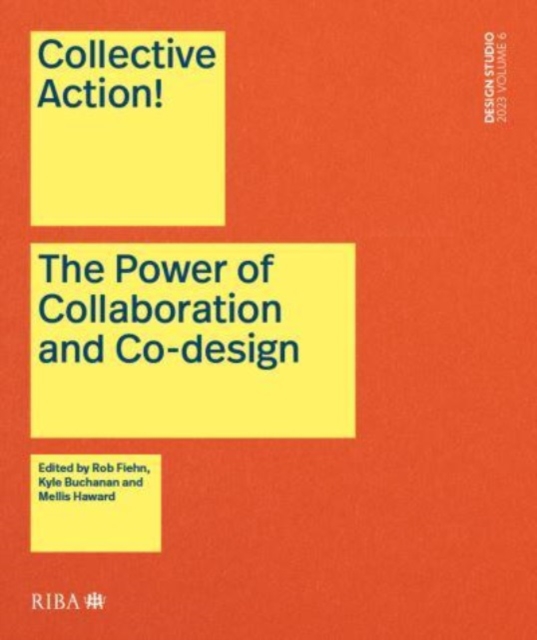 Collective Action! : The Power of Collaboration and Co-Design in Architecture, Paperback / softback Book