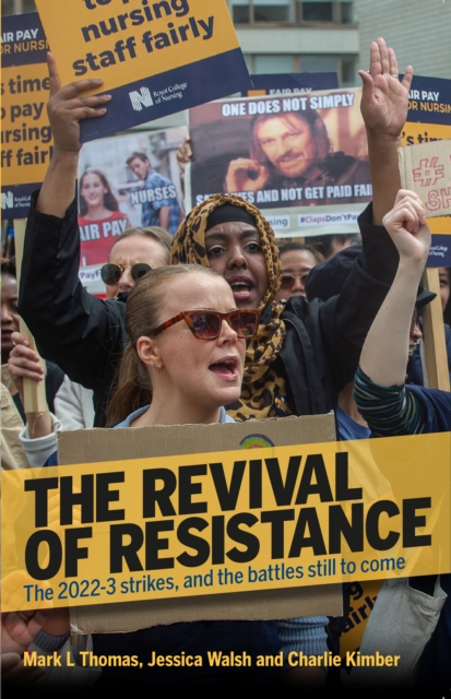 The Revival Of Resistance : The 2022-3 strikes, and the battles still to come, Paperback / softback Book
