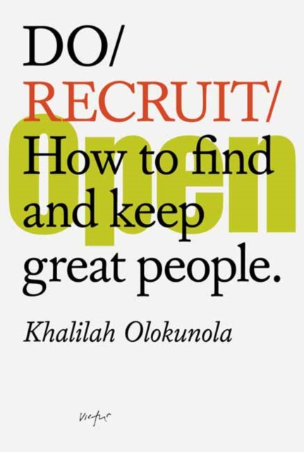 Do Recruit : How to find and keep great people., Paperback / softback Book